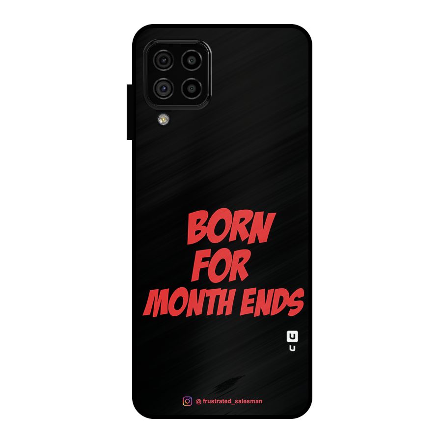 Born for Month Ends Black Metal Back Case for Galaxy A22 4G