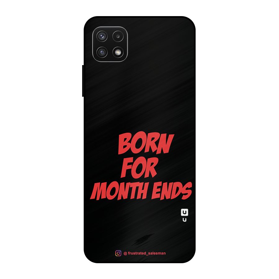 Born for Month Ends Black Metal Back Case for Galaxy A22 5G