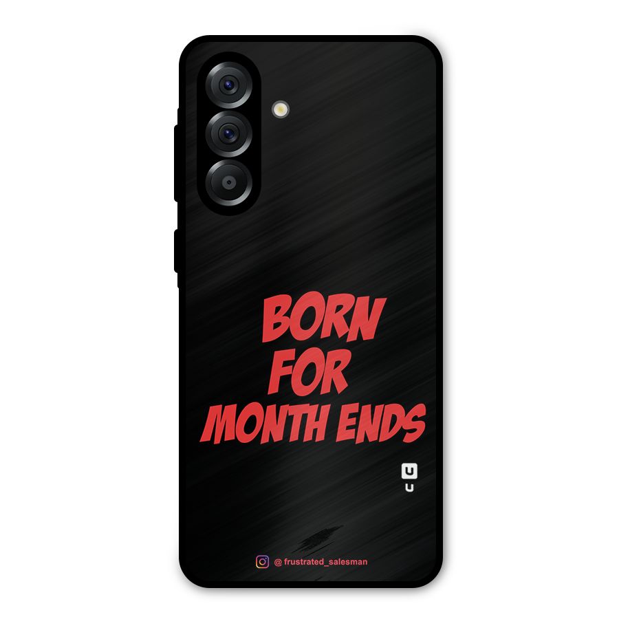 Born for Month Ends Black Metal Back Case for Galaxy A36