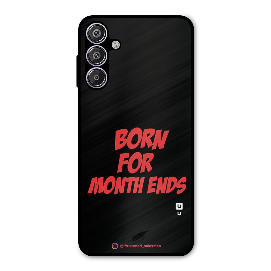Born for Month Ends Black Metal Back Case for Galaxy M15