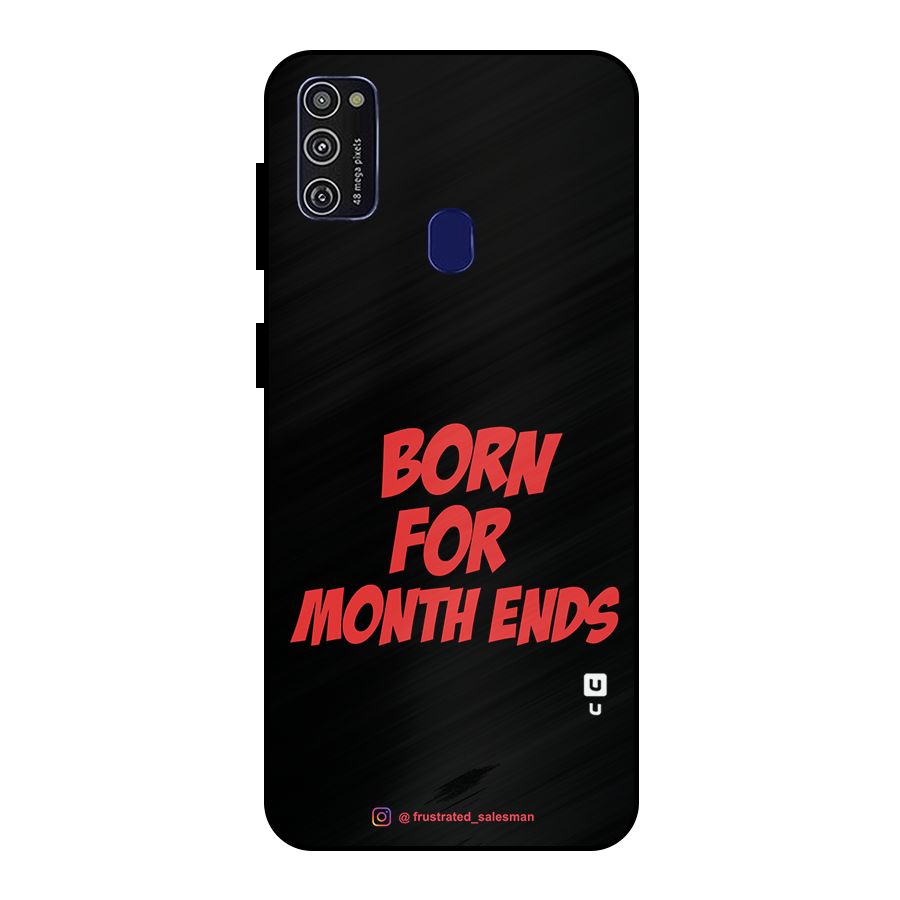 Born for Month Ends Black Metal Back Case for Galaxy M30s