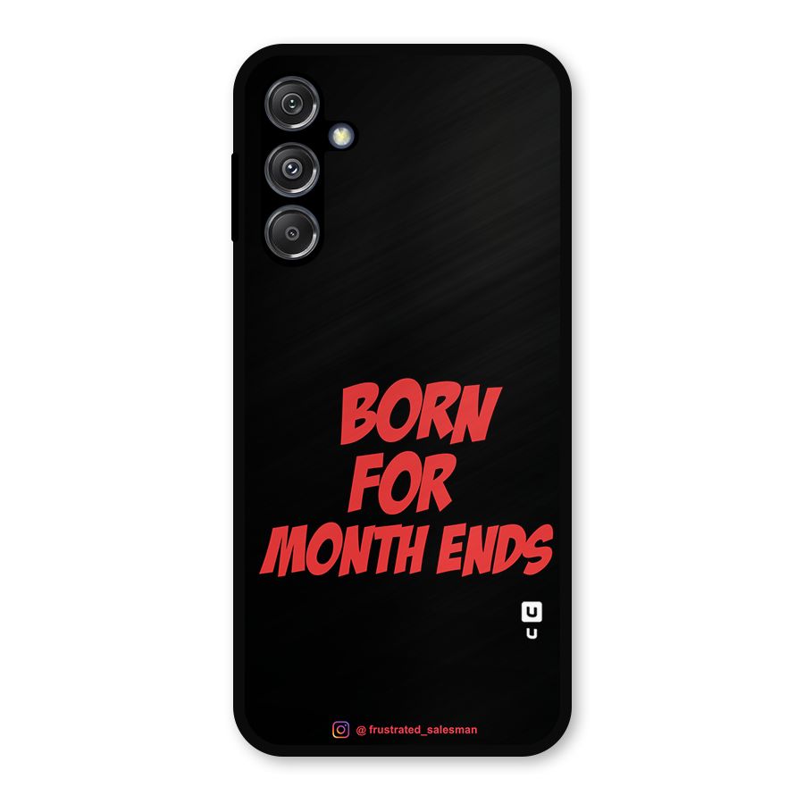 Born for Month Ends Black Metal Back Case for Galaxy M34 5G