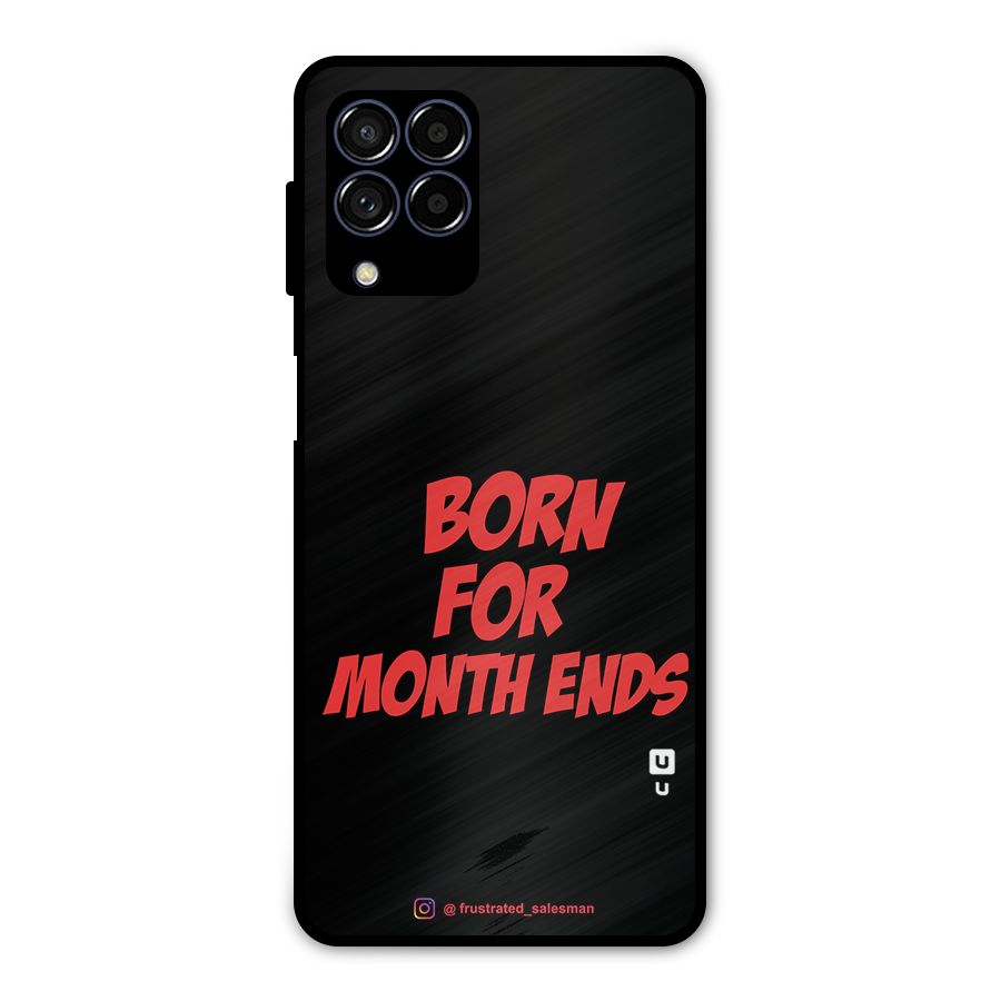 Born for Month Ends Black Metal Back Case for Galaxy M53 5G