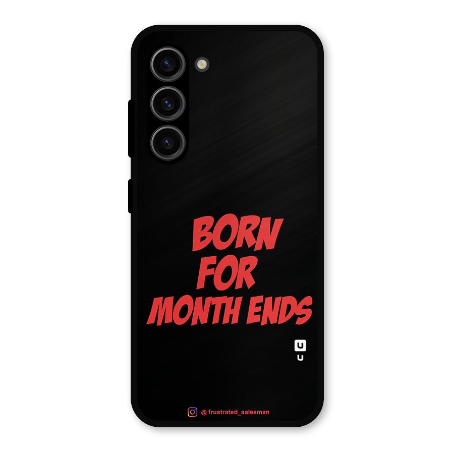 Born for Month Ends Black Metal Back Case for Galaxy S23