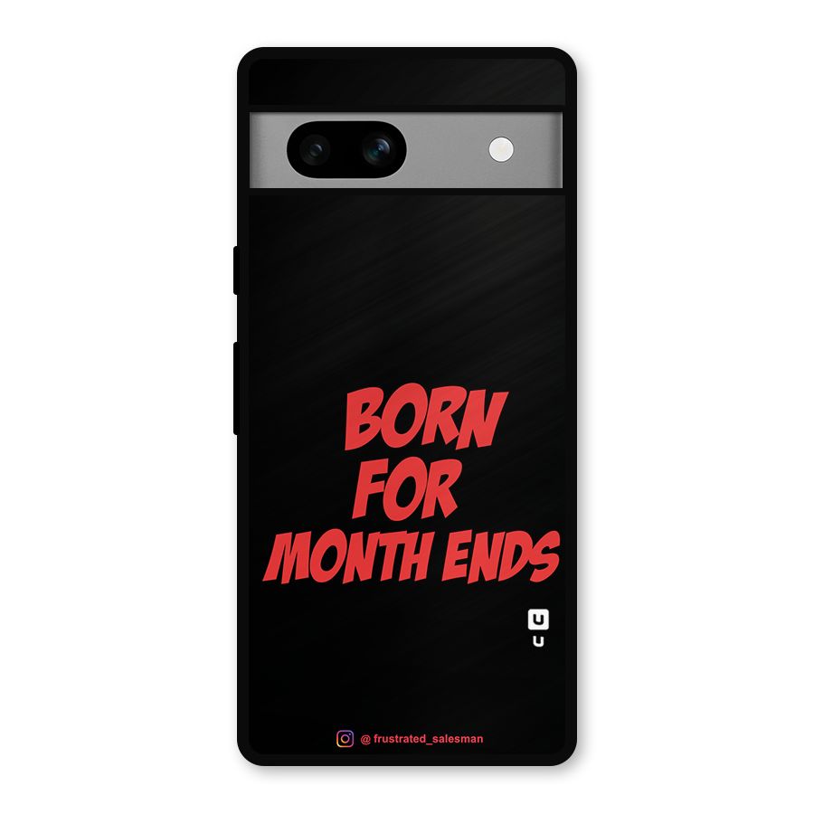 Born for Month Ends Black Metal Back Case for Google Pixel 7a