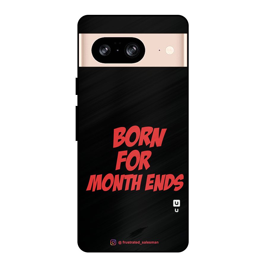 Born for Month Ends Black Metal Back Case for Google Pixel 8