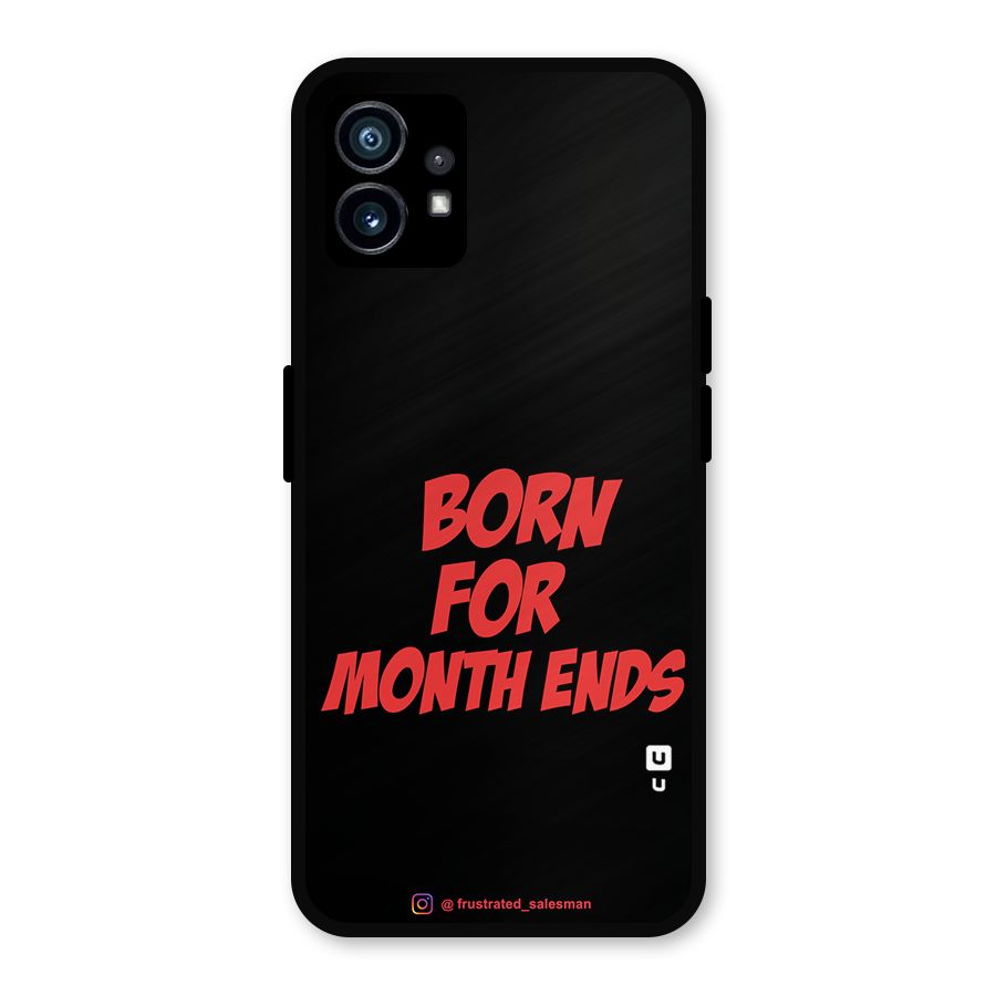 Born for Month Ends Black Metal Back Case for Nothing Phone 1