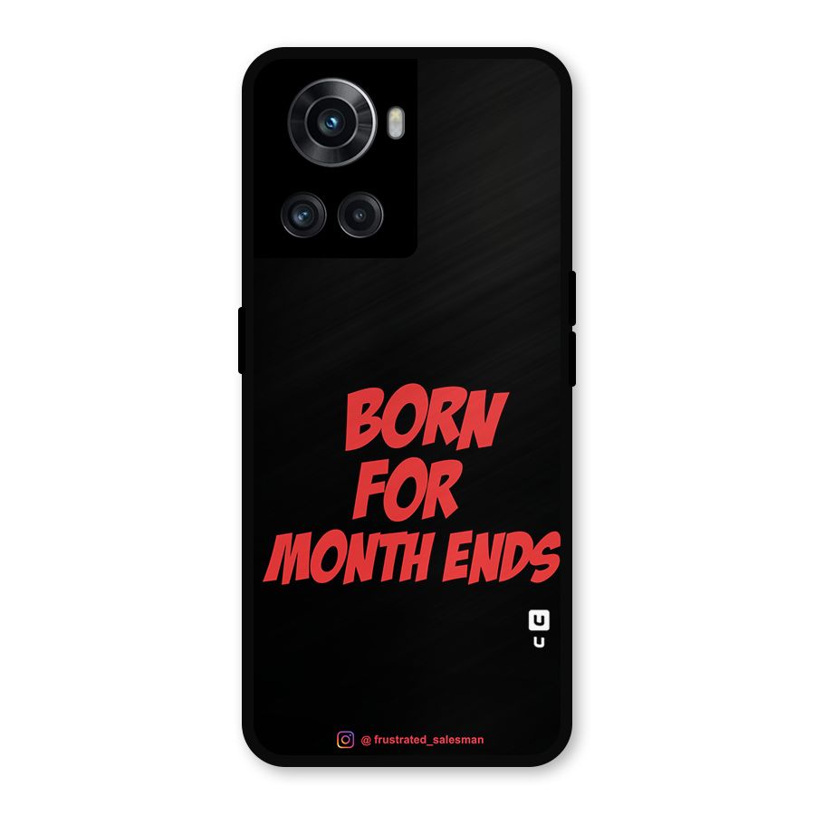 Born for Month Ends Black Metal Back Case for OnePlus 10R