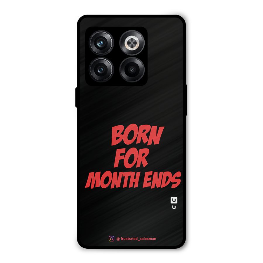 Born for Month Ends Black Metal Back Case for OnePlus 10T