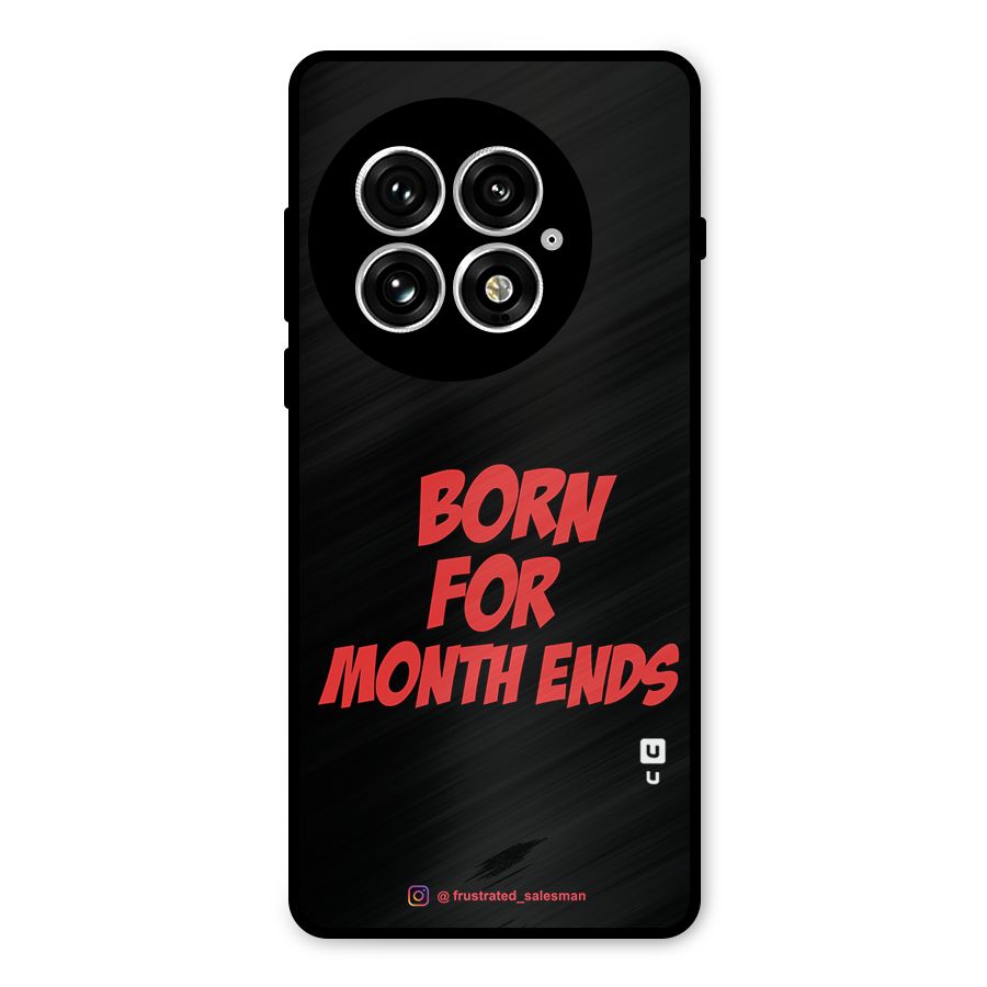 Born for Month Ends Black Metal Back Case for OnePlus 13