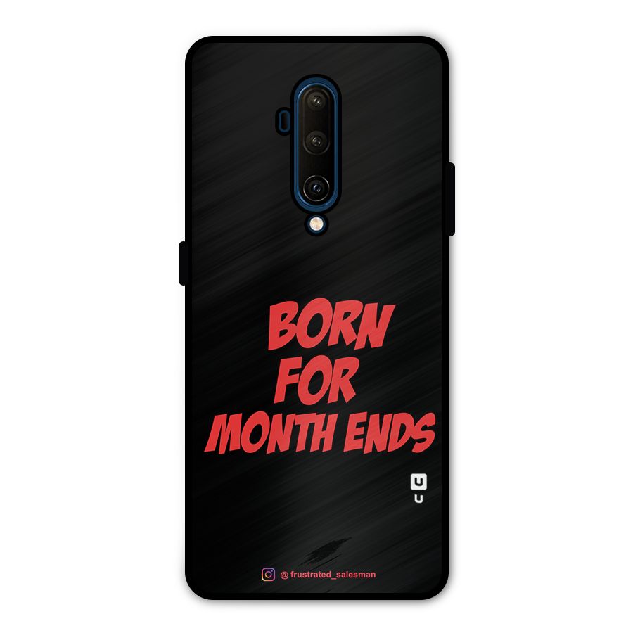 Born for Month Ends Black Metal Back Case for OnePlus 7T Pro
