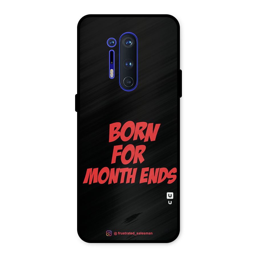 Born for Month Ends Black Metal Back Case for OnePlus 8 Pro