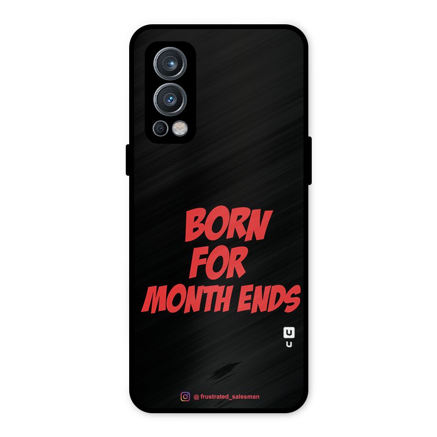 Born for Month Ends Black Metal Back Case for OnePlus Nord 2 5G