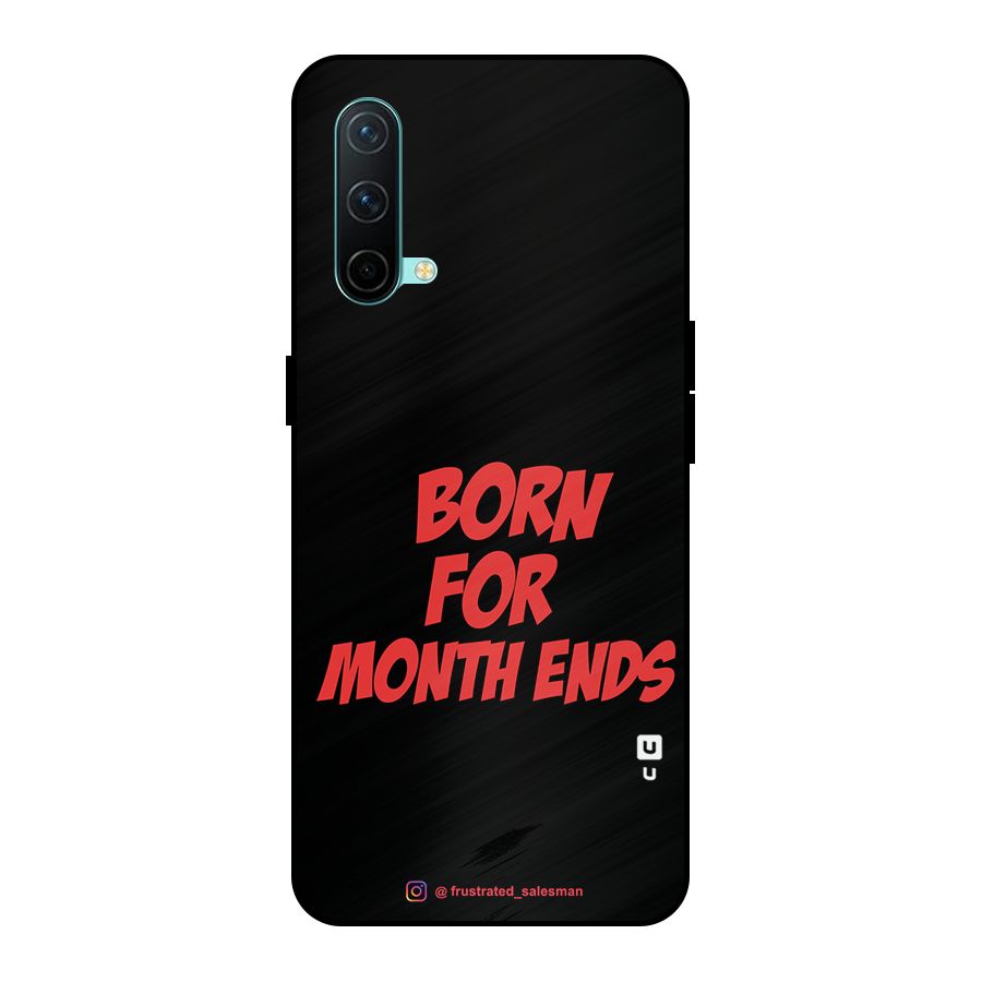 Born for Month Ends Black Metal Back Case for OnePlus Nord CE 5G