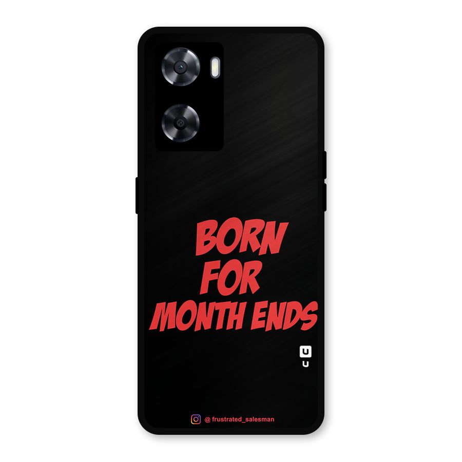 Born for Month Ends Black Metal Back Case for Oppo A57 2022