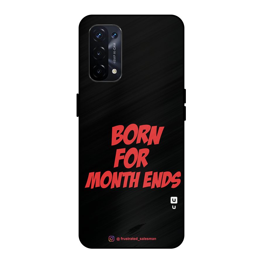 Born for Month Ends Black Metal Back Case for Oppo A74 5G