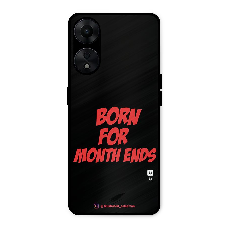 Born for Month Ends Black Metal Back Case for Oppo A78 5G