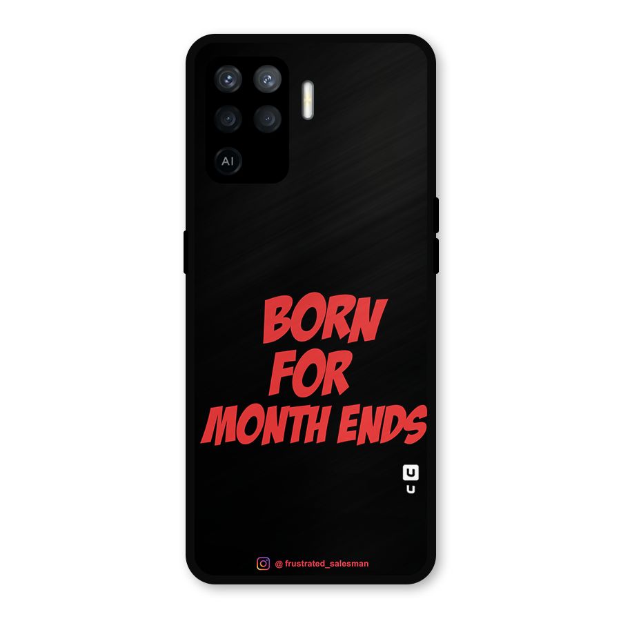 Born for Month Ends Black Metal Back Case for Oppo F19 Pro