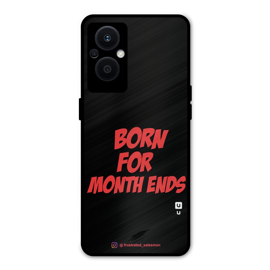 Born for Month Ends Black Metal Back Case for Oppo F21 Pro 5G