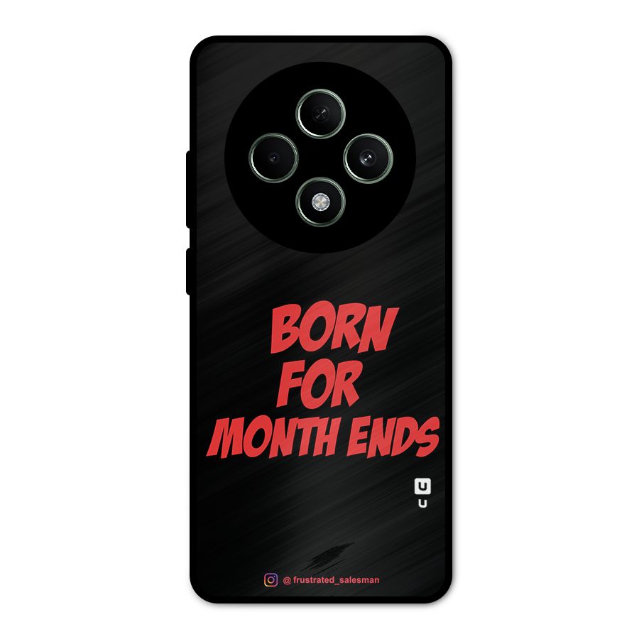 Born for Month Ends Black Metal Back Case for Oppo F27