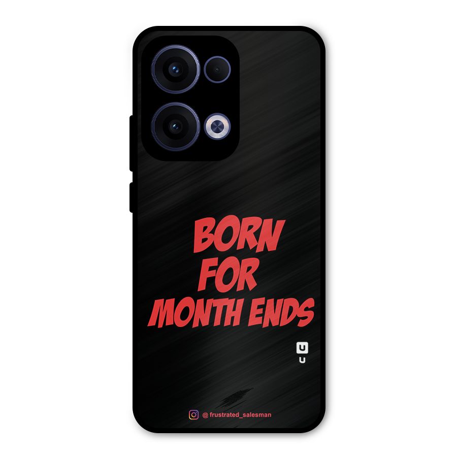 Born for Month Ends Black Metal Back Case for Oppo Reno13