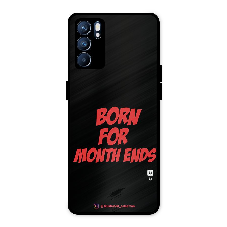 Born for Month Ends Black Metal Back Case for Oppo Reno6 5G