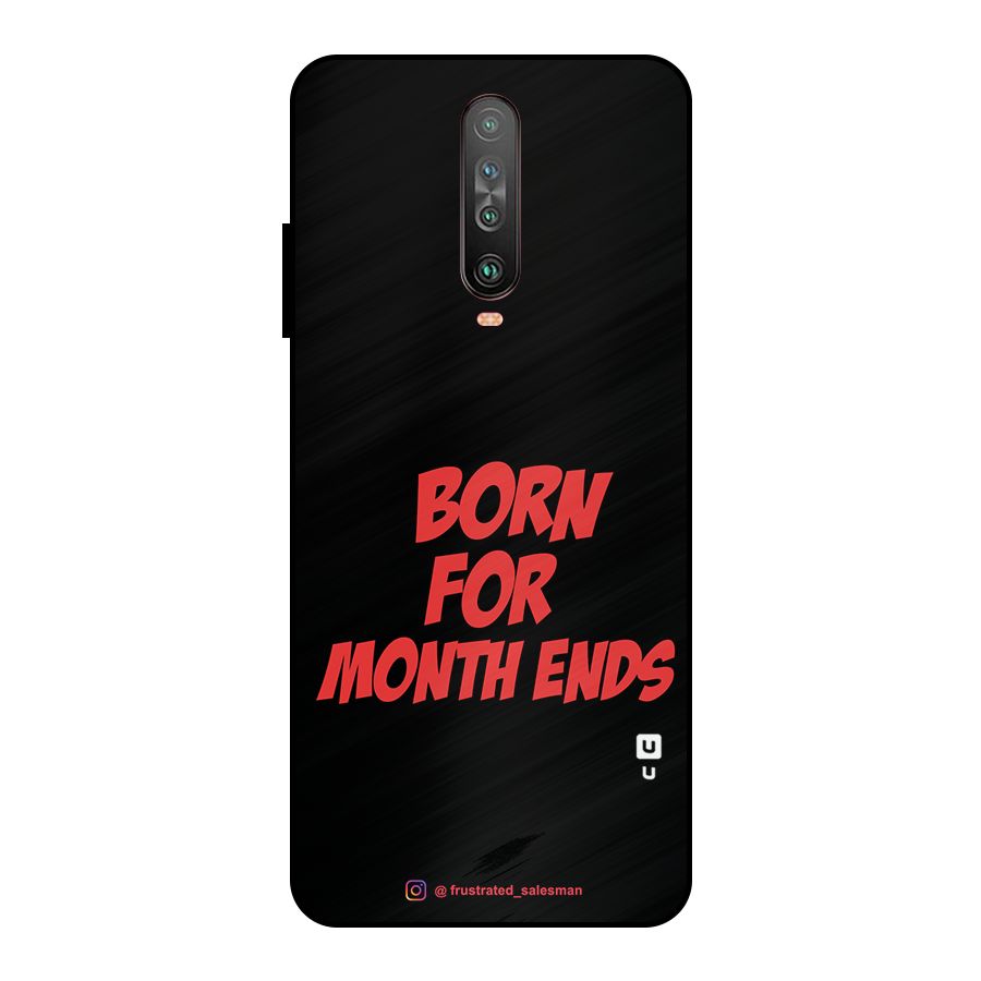 Born for Month Ends Black Metal Back Case for Poco X2