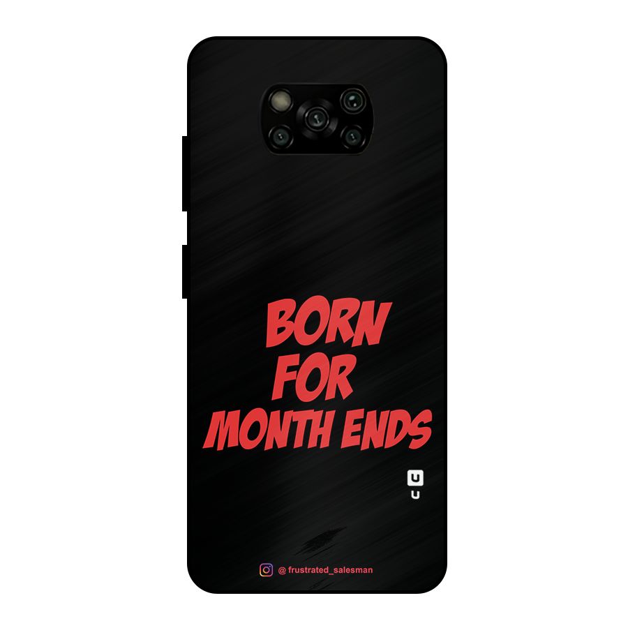 Born for Month Ends Black Metal Back Case for Poco X3