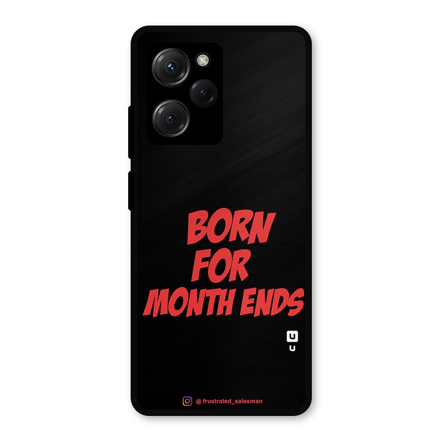Born for Month Ends Black Metal Back Case for Poco X5 Pro