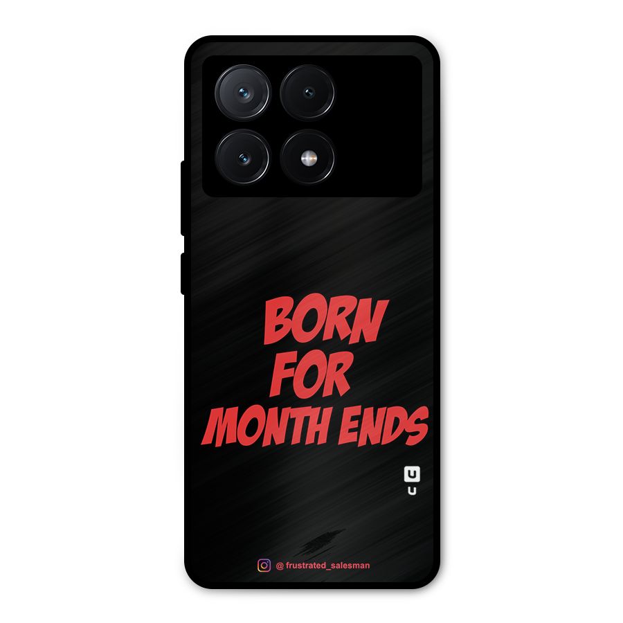 Born for Month Ends Black Metal Back Case for Poco X6 Pro