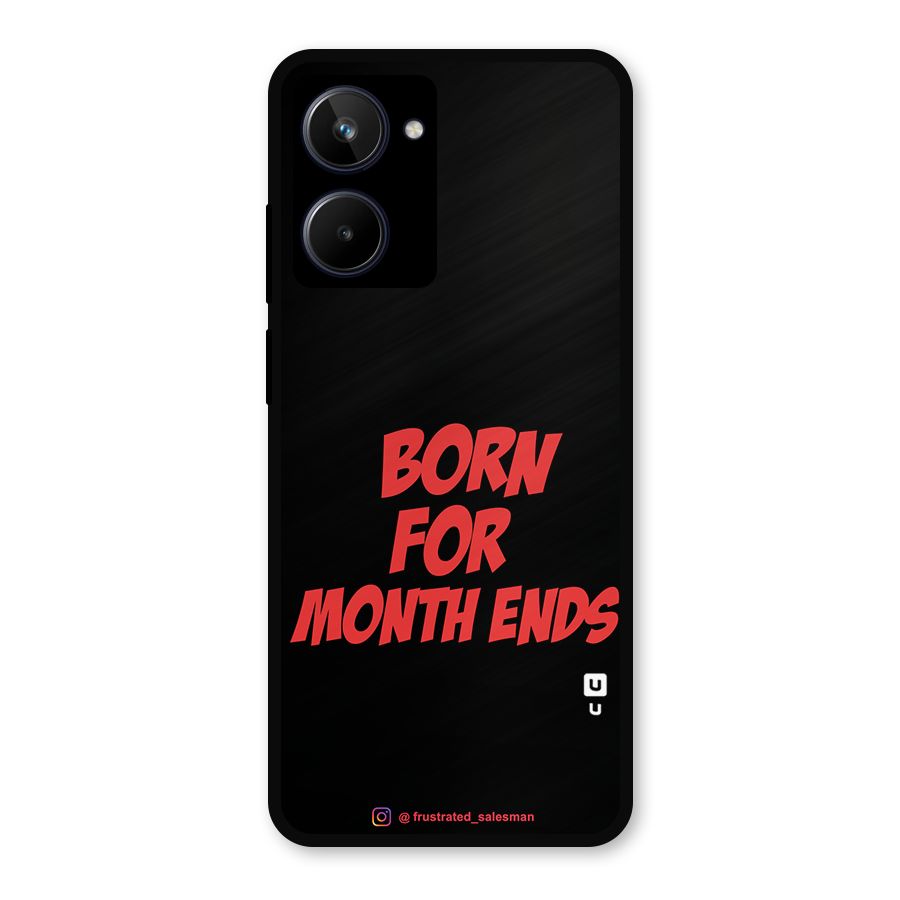 Born for Month Ends Black Metal Back Case for Realme 10