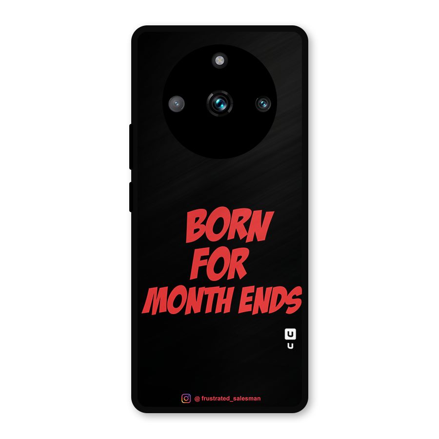 Born for Month Ends Black Metal Back Case for Realme 11 Pro