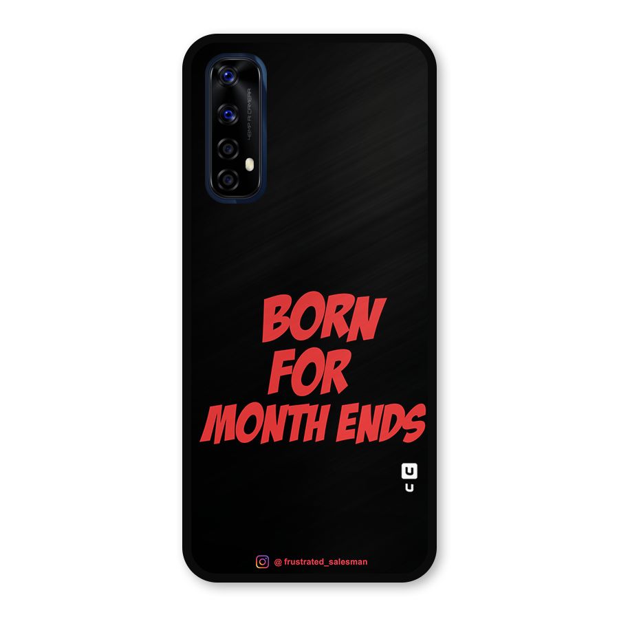 Born for Month Ends Black Metal Back Case for Realme 7