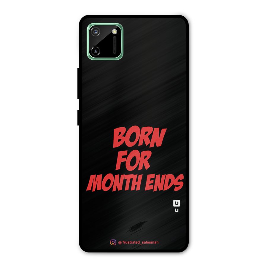 Born for Month Ends Black Metal Back Case for Realme C11