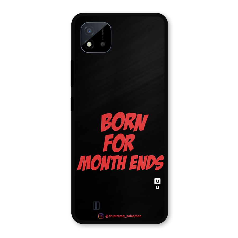 Born for Month Ends Black Metal Back Case for Realme C11 2021