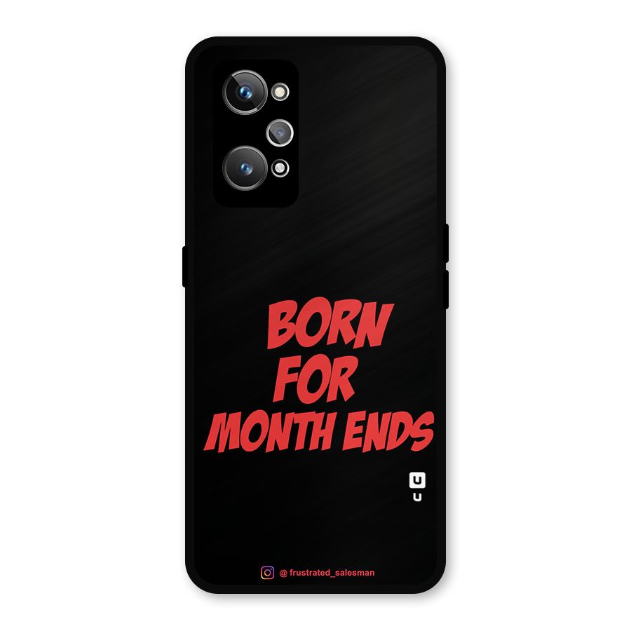 Born for Month Ends Black Metal Back Case for Realme GT Neo2