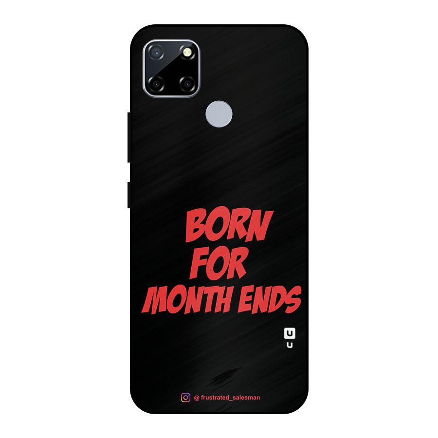Born for Month Ends Black Metal Back Case for Realme Narzo 20