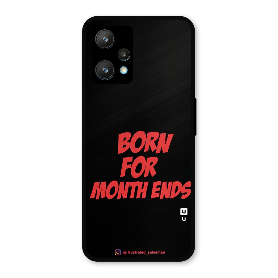 Born for Month Ends Black Metal Back Case for Realme Narzo 50 Pro
