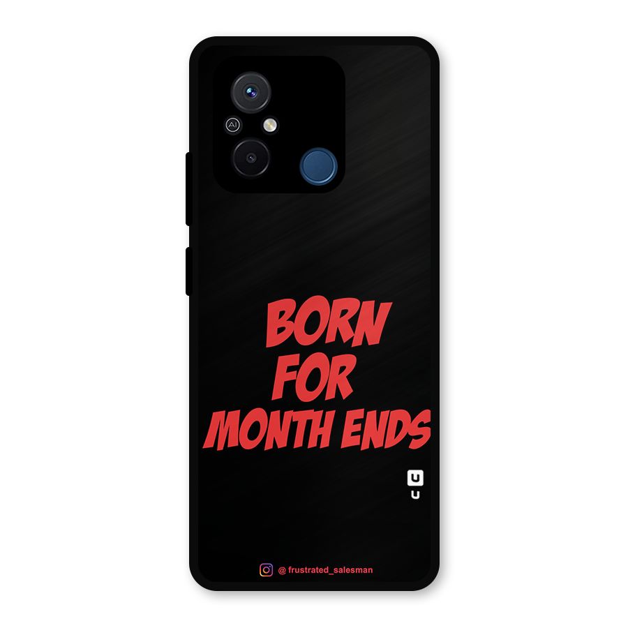Born for Month Ends Black Metal Back Case for Redmi 12C