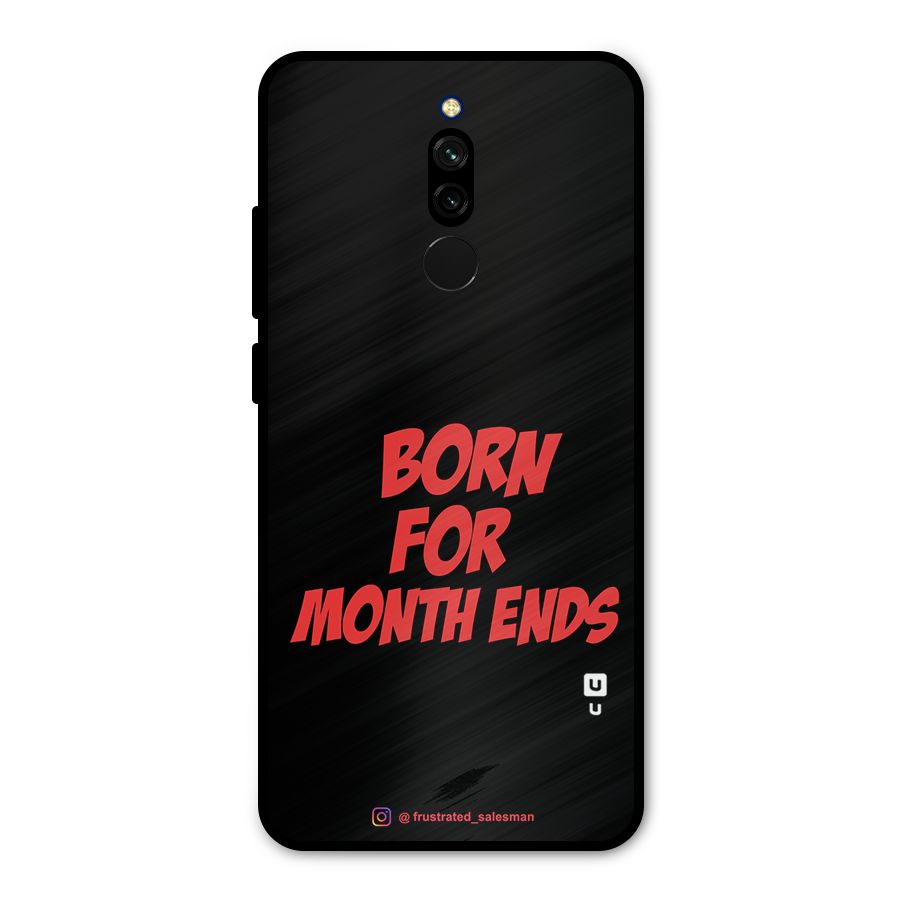 Born for Month Ends Black Metal Back Case for Redmi 8