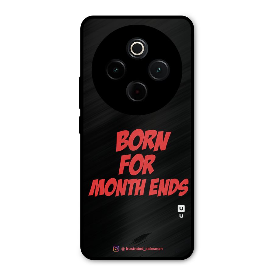 Born for Month Ends Black Metal Back Case for Vivo T4