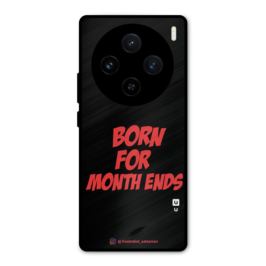 Born for Month Ends Black Metal Back Case for Vivo X100