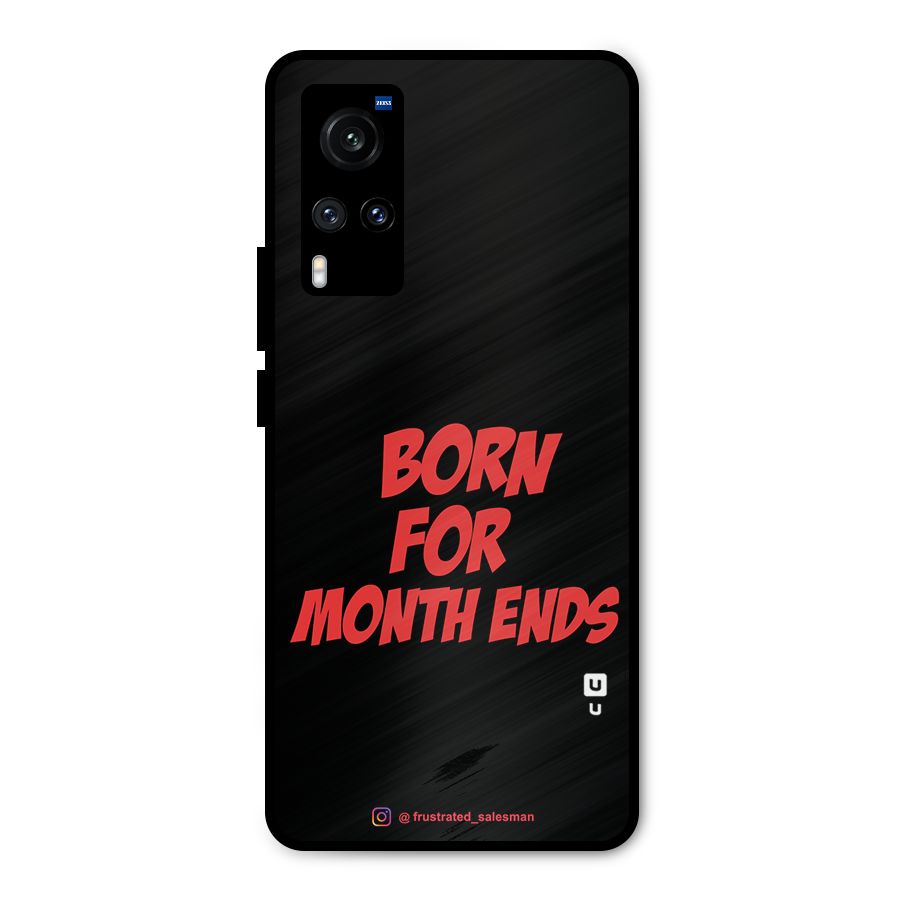 Born for Month Ends Black Metal Back Case for Vivo X60