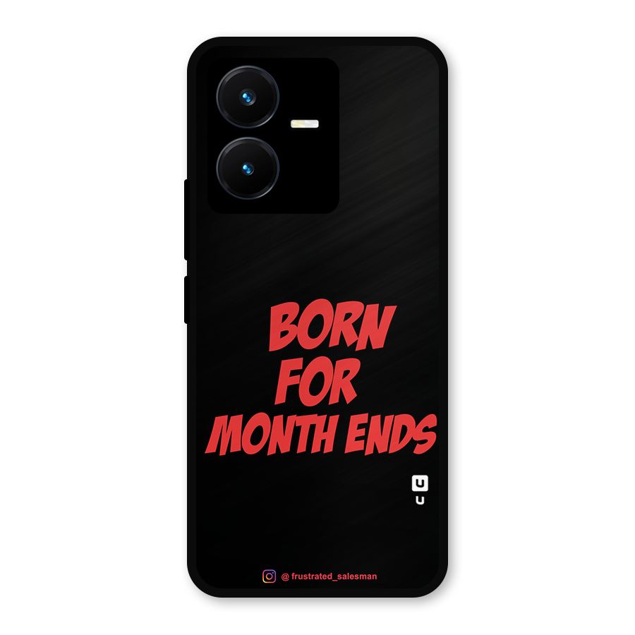 Born for Month Ends Black Metal Back Case for Vivo Y22
