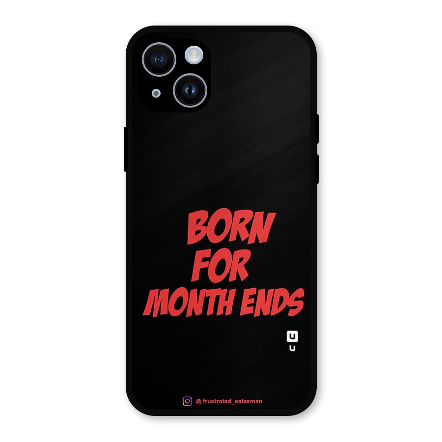 Born for Month Ends Black Metal Back Case for iPhone 14