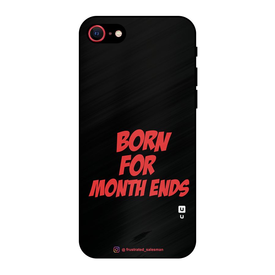 Born for Month Ends Black Metal Back Case for iPhone 7
