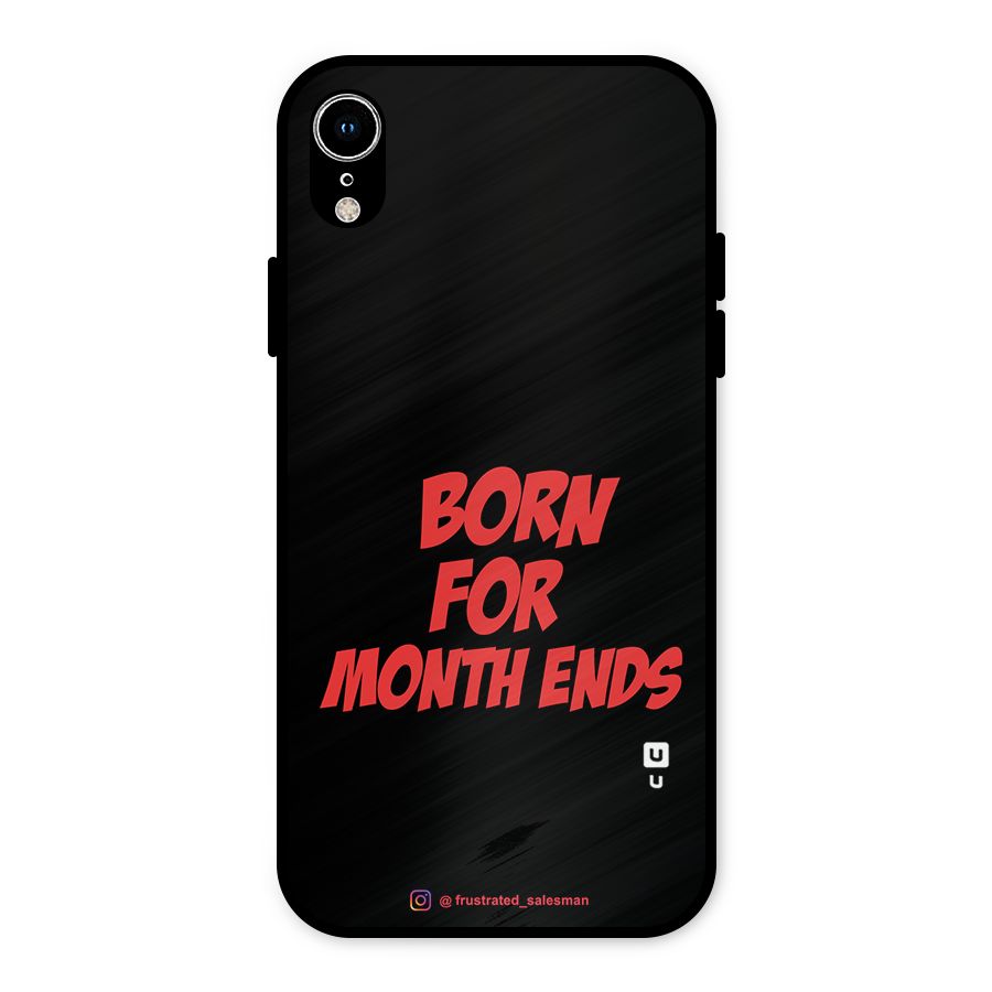 Born for Month Ends Black Metal Back Case for iPhone XR