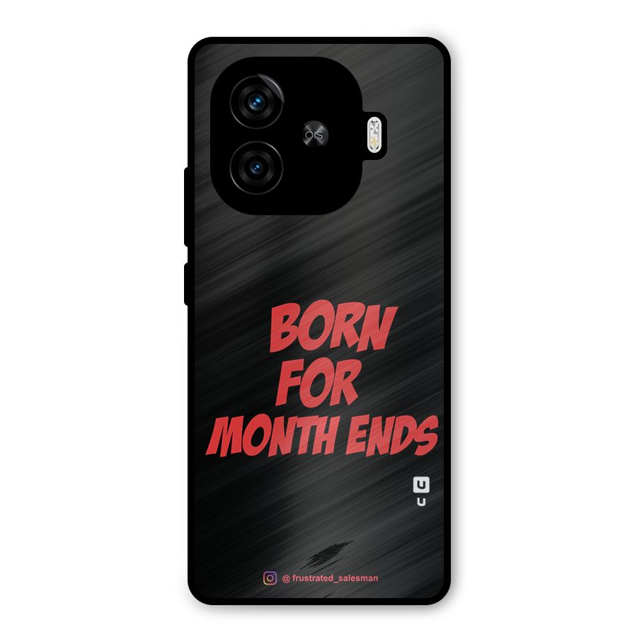 Born for Month Ends Black Metal Back Case for iQOO Z9 Turbo