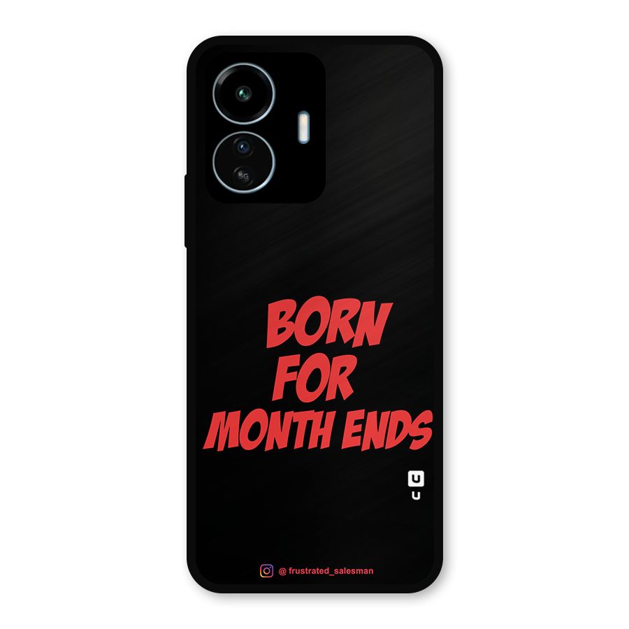 Born for Month Ends Black Metal Back Case for vivo iQOO Z6 Lite 5G