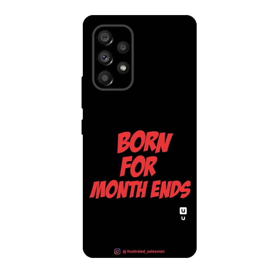 Born for Month Ends Black Original Polycarbonate Back Case for Galaxy A53 5G